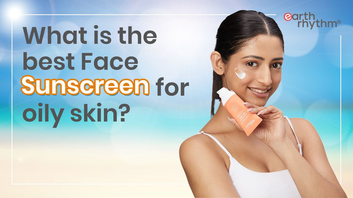 What are the best sunscreens for oily skin available in India?