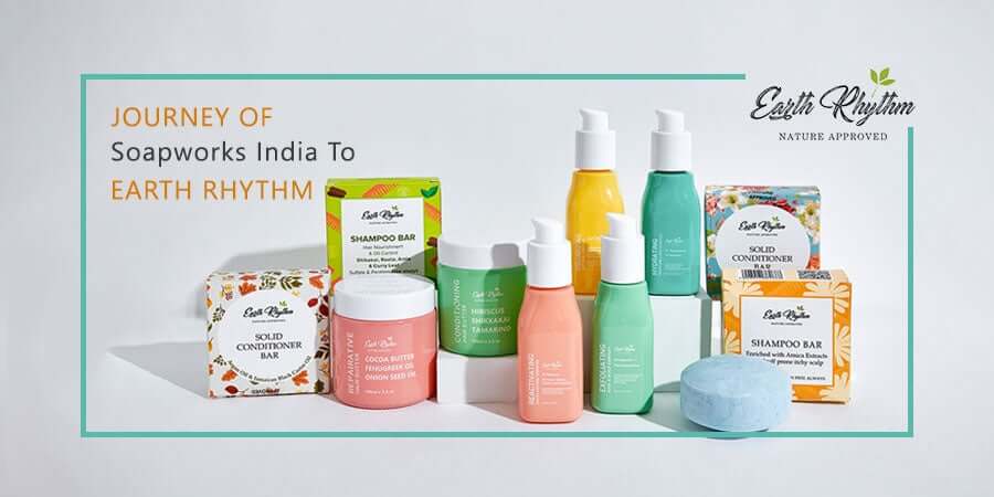 Building a D2C Skincare Brand: Journey Of Soapworks India To Earth Rhythm