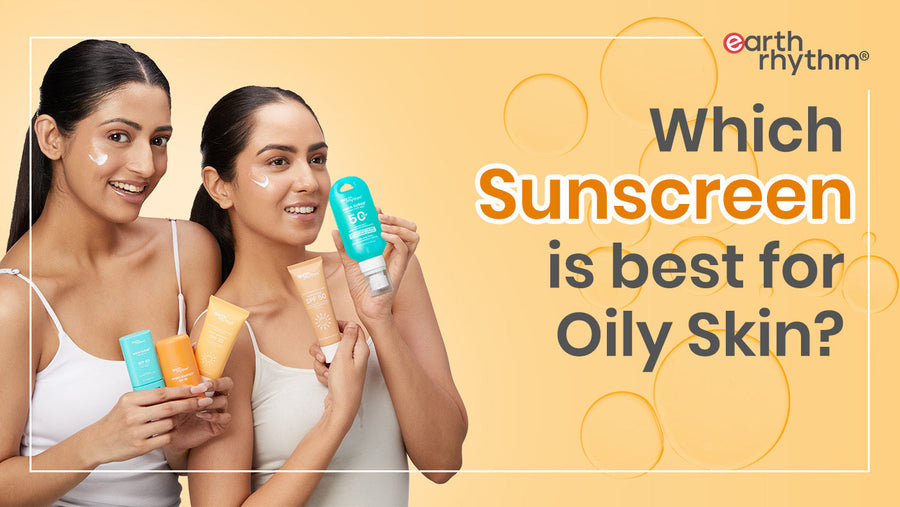 Which Sunscreen Is Best for Oily Skin?