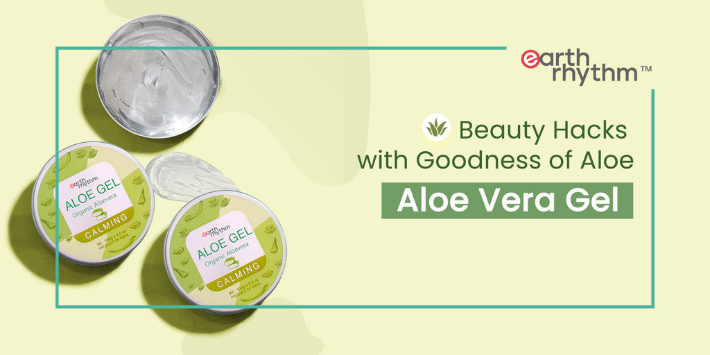6 Easy Aloe Vera Gel Magical Beauty Hacks | Earth Rhythm